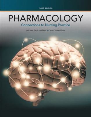 Pharmacology: Connections to Nursing Practice 0133923614 Book Cover