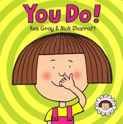 You Do!. Kes Gray & Nick Sharratt 0099438739 Book Cover