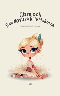 Clara och Den Magiska Balettskorna: Tvåspråkiga... B0D71QZ4XL Book Cover