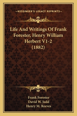 Life And Writings Of Frank Forester, Henry Will... 116516633X Book Cover