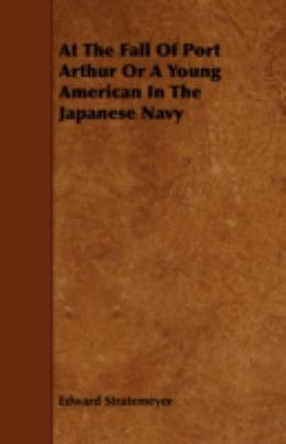 At the Fall of Port Arthur or a Young American ... 1443765597 Book Cover