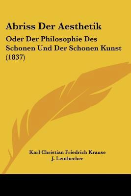 Abriss Der Aesthetik: Oder Der Philosophie Des ... [German] 1160035350 Book Cover