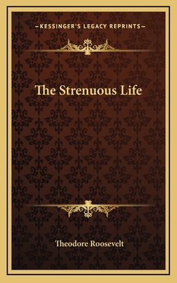 The Strenuous Life 1163414441 Book Cover