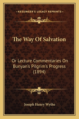 The Way Of Salvation: Or Lecture Commentaries O... 1166166058 Book Cover