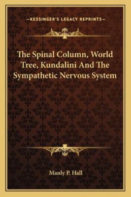 The Spinal Column, World Tree, Kundalini And Th... 1162889187 Book Cover