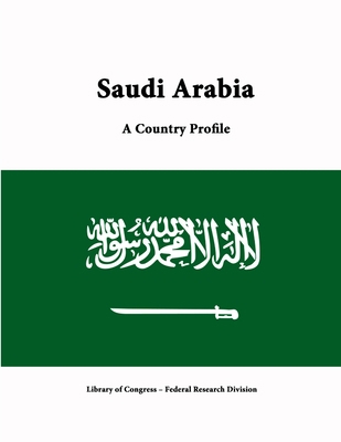 Saudi Arabia: A Country Profile 1312816589 Book Cover