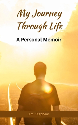 My Journey Through Life: A Personal Memoir B0BYSBDK32 Book Cover