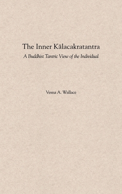 The Inner Kalacakratantra: A Buddhist Tantric V... 0195122119 Book Cover