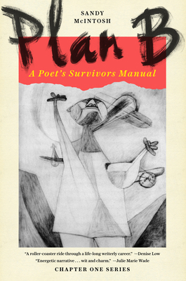Plan B: A Poet's Survivors Manual 0996991298 Book Cover