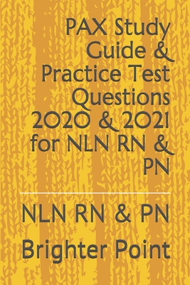 PAX Study Guide & Practice Test Questions 2020 & 2021 for NLN RN & PN: NLN RN & PN B08C968WZ5 Book Cover