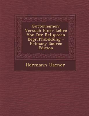 Gotternamen: Versuch Einer Lehre Von Der Religi... [German] 1293852619 Book Cover