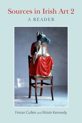 Sources in Irish Art 2: A Reader 178205457X Book Cover