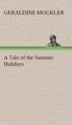 A Tale of the Summer Holidays 3849515818 Book Cover