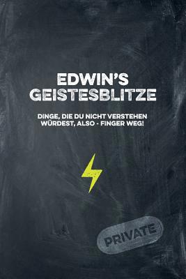 Edwin's Geistesblitze - Dinge, die du nicht ver... [German] 1074762703 Book Cover