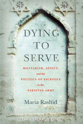 Dying to Serve: Militarism, Affect, and the Pol... 1503611981 Book Cover