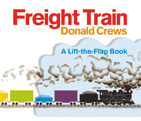 Freight Train Lift-The-Flap 0063067145 Book Cover