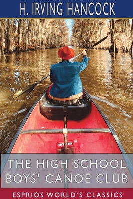 The High School Boys' Canoe Club (Esprios Class... 171532174X Book Cover