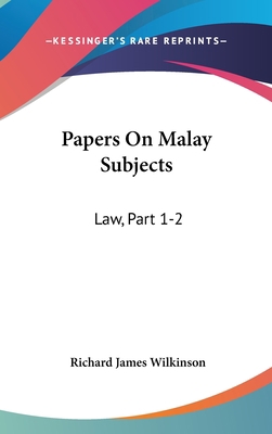 Papers On Malay Subjects: Law, Part 1-2: Introd... 110420214X Book Cover