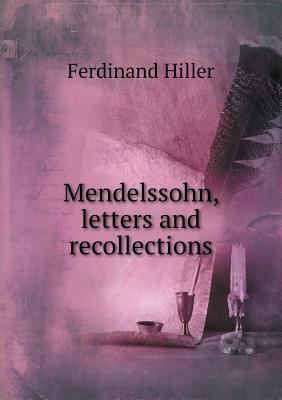 Mendelssohn, Letters and Recollections 5518650876 Book Cover