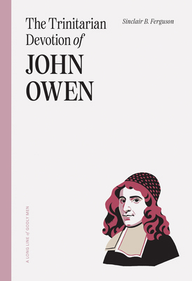 The Trinitarian Devotion of John Owen 1642895660 Book Cover