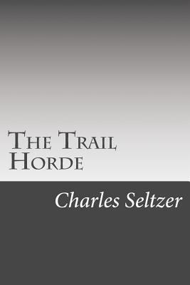 The Trail Horde 1502495864 Book Cover