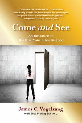 Paperback Come and See : An Invitation to Reclaim Your Life's Balance Book