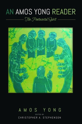 An Amos Yong Reader: The Pentecostal Spirit 172525090X Book Cover
