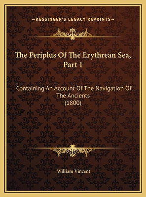 The Periplus Of The Erythrean Sea, Part 1: Cont... 1169769187 Book Cover