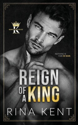 Reign of a King: A Dark Billionaire Romance 1685450326 Book Cover