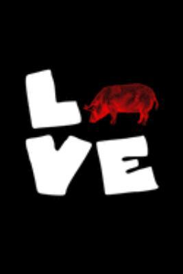 Love (pig): Notebook | Journal | Diary | 110 Lined pages | 6 x 9 in | 15.24 x 22.86 cm | Doodle Book | Funny Great Gift