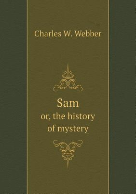Sam or, the history of mystery 5518789696 Book Cover