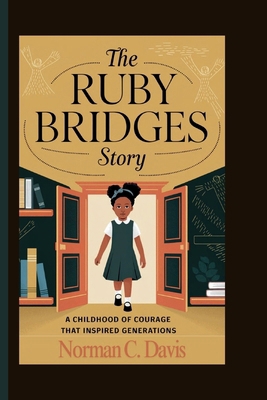 The Ruby Bridges Story: A Childhood of Courage ... B0DP25PC3B Book Cover