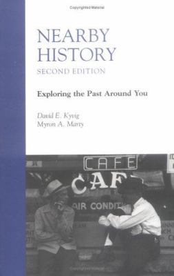 Nearby History: Exploring the Past Around You (... 0742502708 Book Cover