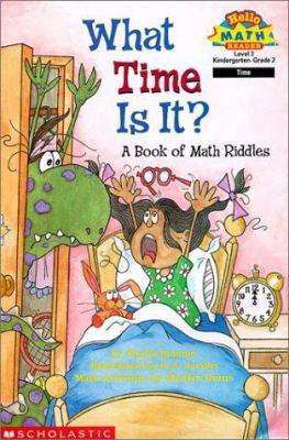 What Time Is It? : A Book of Math Riddles 0613226097 Book Cover