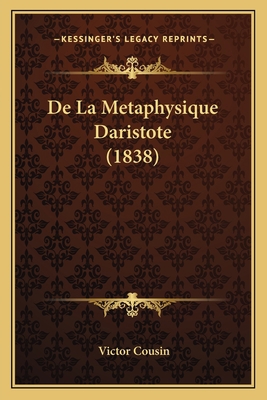 De La Metaphysique Daristote (1838) [French] 1165915413 Book Cover