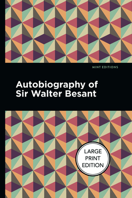 Autobiography of Sir Walter Besant: Large Print... [Large Print] 1513137352 Book Cover