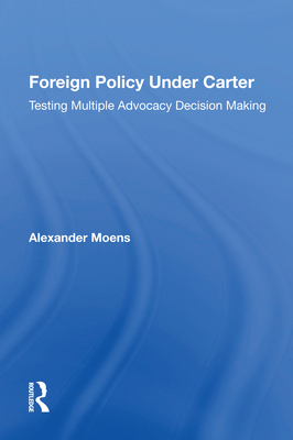 Foreign Policy Under Carter: Testing Multiple A... 0367165600 Book Cover