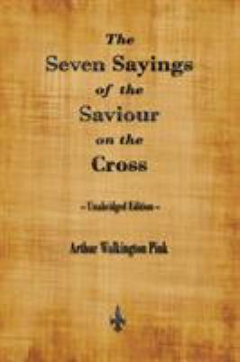The Seven Sayings of the Saviour on the Cross 160386752X Book Cover