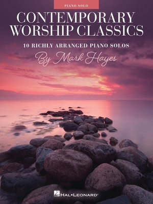 Contemporary Worship Classics: 10 Richly-Arrang... 1705154751 Book Cover