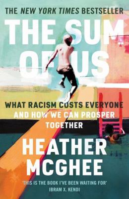 The Sum of Us: What Racism Costs Everyone and H... 1788169654 Book Cover