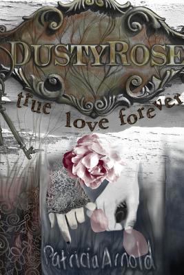 Dusty Rose True Love Forever 0359493475 Book Cover