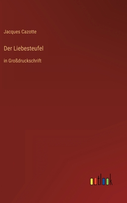 Der Liebesteufel: in Großdruckschrift [German] 3368295292 Book Cover
