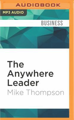 The Anywhere Leader: How to Lead and Succeed in... 152260636X Book Cover
