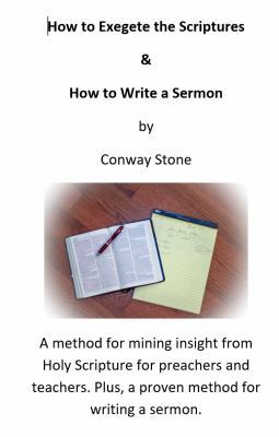 Paperback How to Exegete the Scriptures and How to Write a Sermon Print : A Method for Mining Insight from Holy Scripture Book