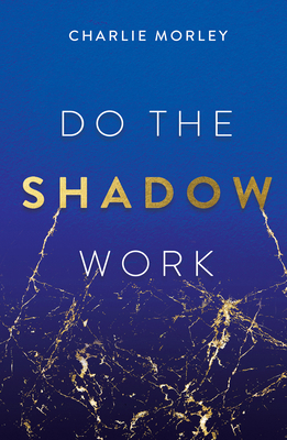 Do the Shadow Work: And Find Lasting Self-Love ... 1401979645 Book Cover
