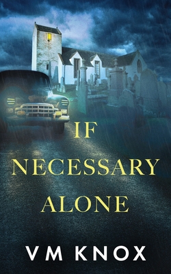 If Necessary Alone 0645704822 Book Cover