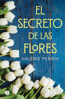 El Secreto de Las Flores / The Secret of Flowers [Spanish] 8466666486 Book Cover