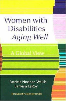 Woment With Disabilities Aging Will: A Global View B01MZEIRMC Book Cover