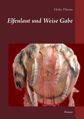 Elfenlaut und Weise Gabe: Roman [German] 374607410X Book Cover