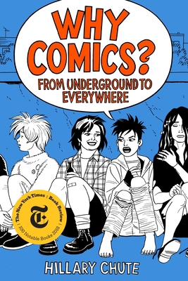 Why Comics?: From Underground to Everywhere 0062957783 Book Cover
